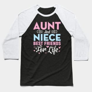 Aunt And Niece Best Friends For Life Happy To Me You Uncle Baseball T-Shirt